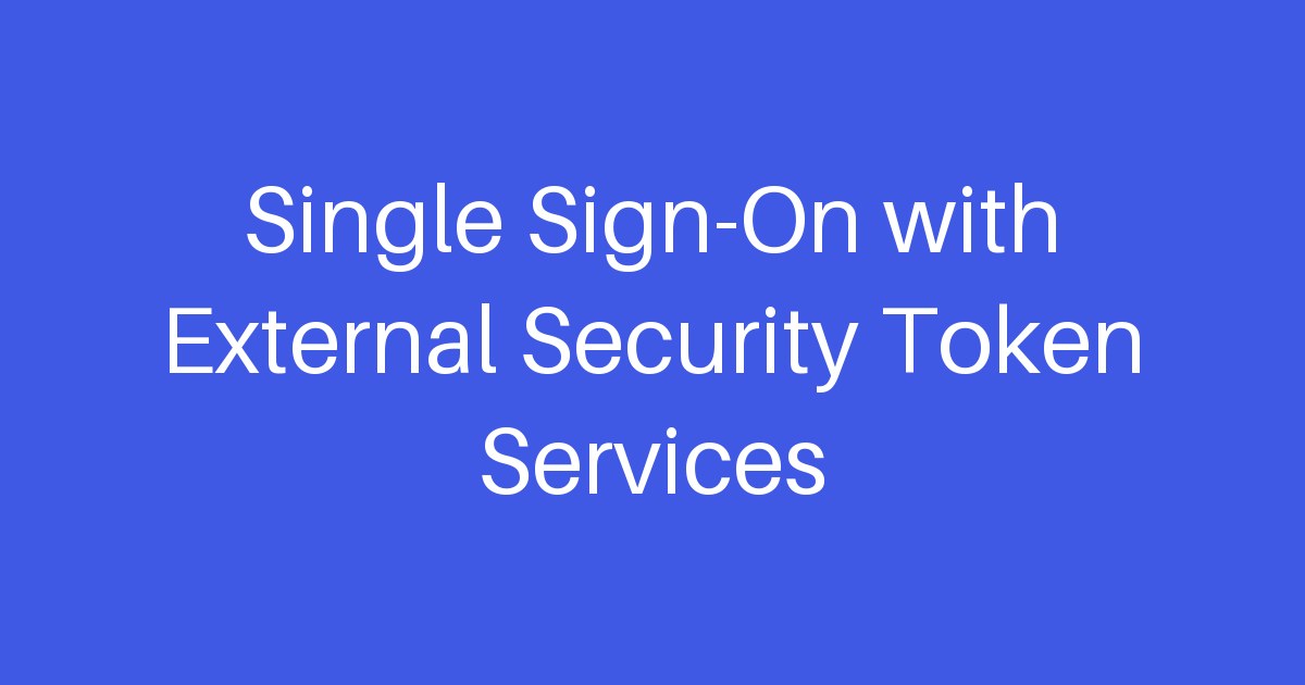 Sts Security Token Single Sign-On with External Security Token Services | SSOJet ...